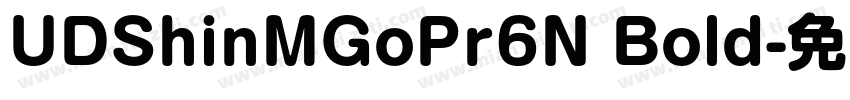 UDShinMGoPr6N Bold字体转换